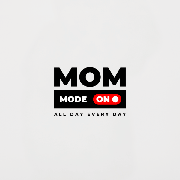 Mom Mode Black, White & Grey T-Shirt Design