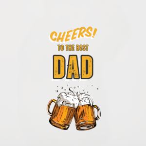 Cheers to The Best Dad Black, White & Grey T-Shirt Design